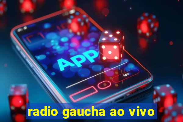 radio gaucha ao vivo